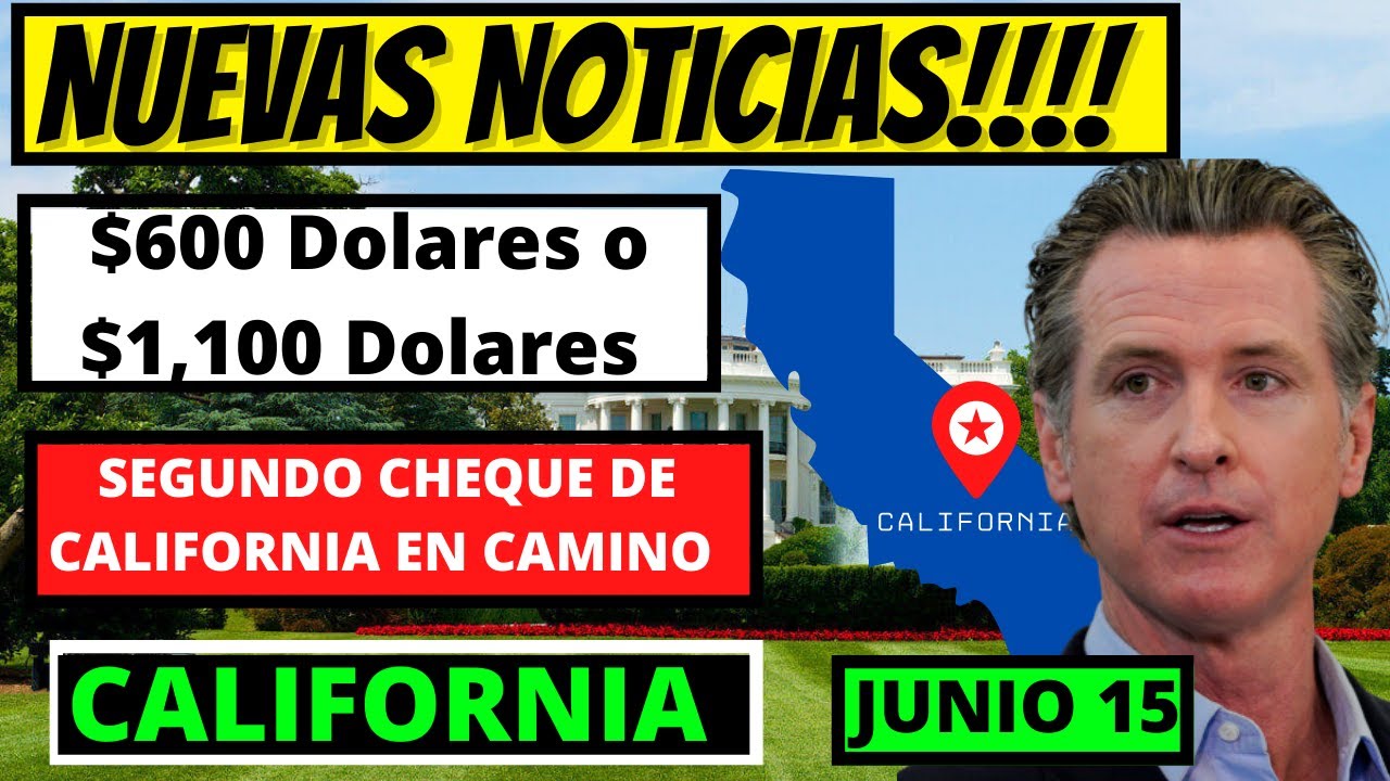 600 Dolares o 1,100 Dolares Segundo Estimulo de California Ya hay