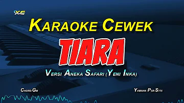 TIARA KARAOKE KOPLO NADA CEWEK -YENI INKA VERSION (ANEKA SAFARI)