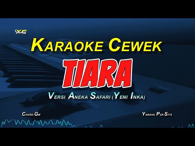 TIARA KARAOKE KOPLO NADA CEWEK -YENI INKA VERSION (ANEKA SAFARI) class=