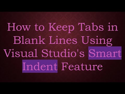 How to Keep Tabs in Blank Lines Using Visual Studio's Smart Indent Feature