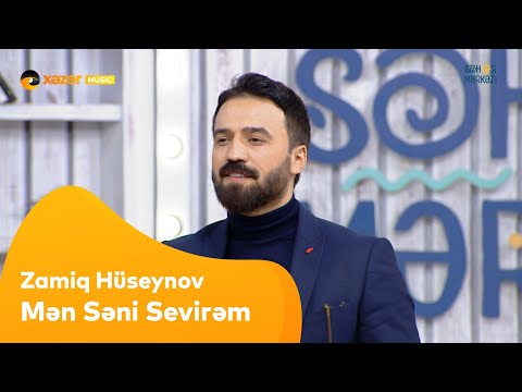 Zamiq Hüseynov - Mən Səni Sevirəm