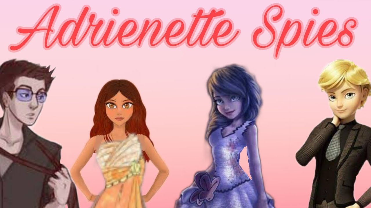 !Adrienette! Spies part 1
