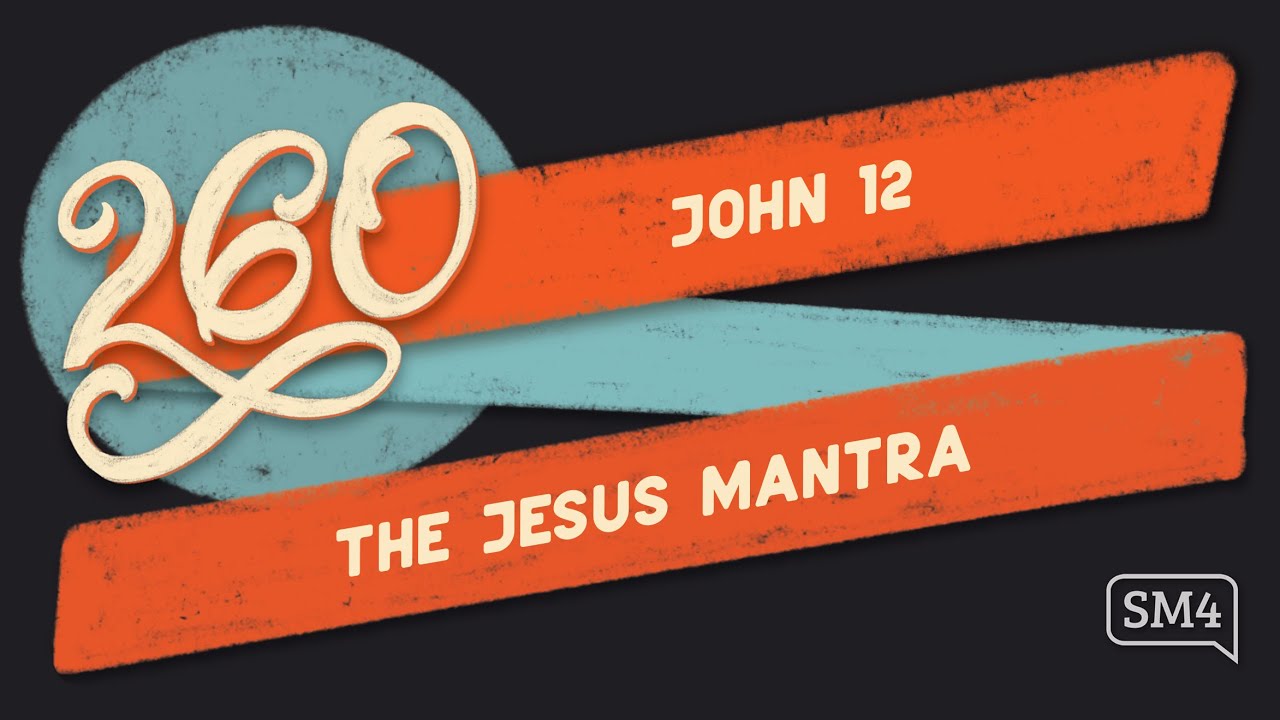 The Jesus Mantra John 12 Pastor Tim Mossholder YouTube