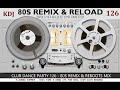 80s reload  remix club dance party 126 kdj 2024