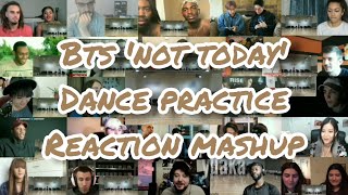 Bts 'not today' dance practice || reaction mashup