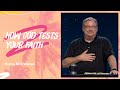 "How God Tests Your Faith" with Pastor Rick Warren