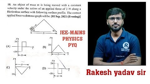 # An object of mass m is being moved with a constant velocity under the action of an applied for...