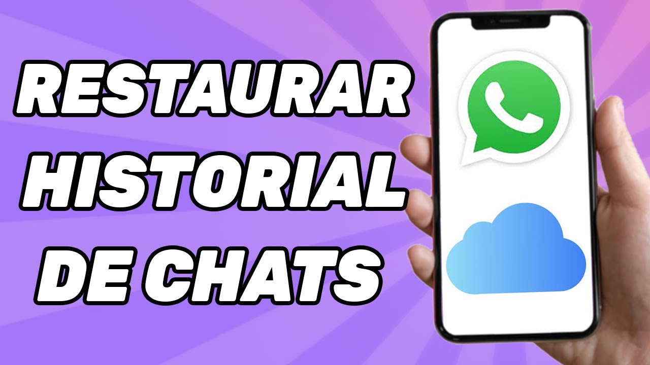Cómo Restaurar El Historial de Chats de Whatsapp Desde Icloud | Guía