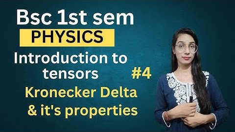 Kronecker delta ll Introduction to tensors # 04 ll bsc 1st semester ll physics ll by twins ll