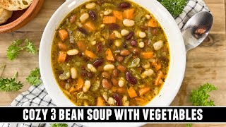 COZY 3 Bean Soup to Warm your Soul | Quick & Easy ONEPOT Recipe