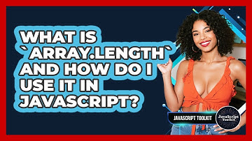 What Is `array.length` And How Do I Use It In JavaScript? - JavaScript Toolkit