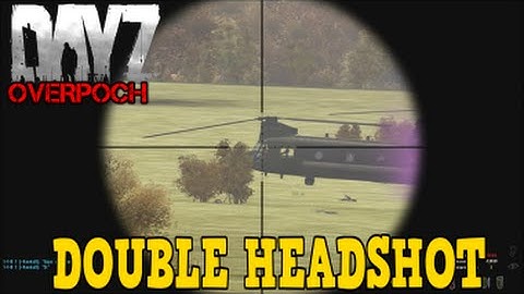DayZ Overpoch - (Series 5) Part 13 - Double Headshot
