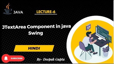 6. Java Swing | JTextArea Component in Java Swing in hindi