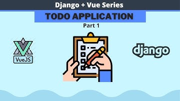 Django 4.0 and Vue TODO app tutorial (Part 1) || How to