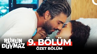 Ruhun Duymaz 9. Bölüm Özeti