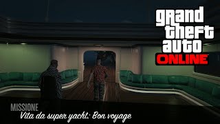 Grand Theft Auto Online:Vita da super yacht: Bon voyage