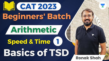 CAT 2023 | Batch for Beginners | Arithmetic | Time Speed Dist - 1 | Ronak Shah