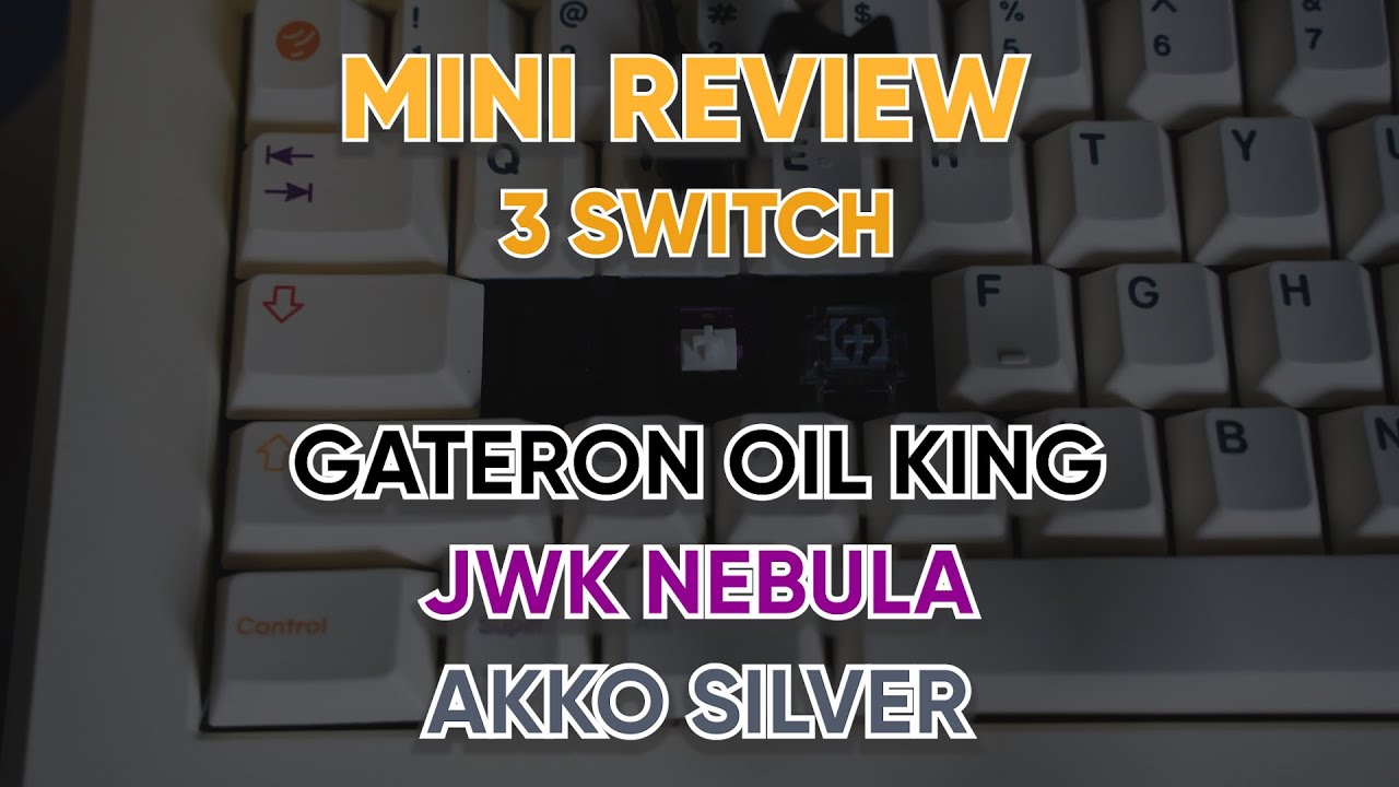 MINI Review 3 Switch Oil King Nebula Akko Silver YouTube