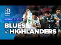 Super Rugby Aotearoa | Blues v Highlanders - Rd 3 Highlights