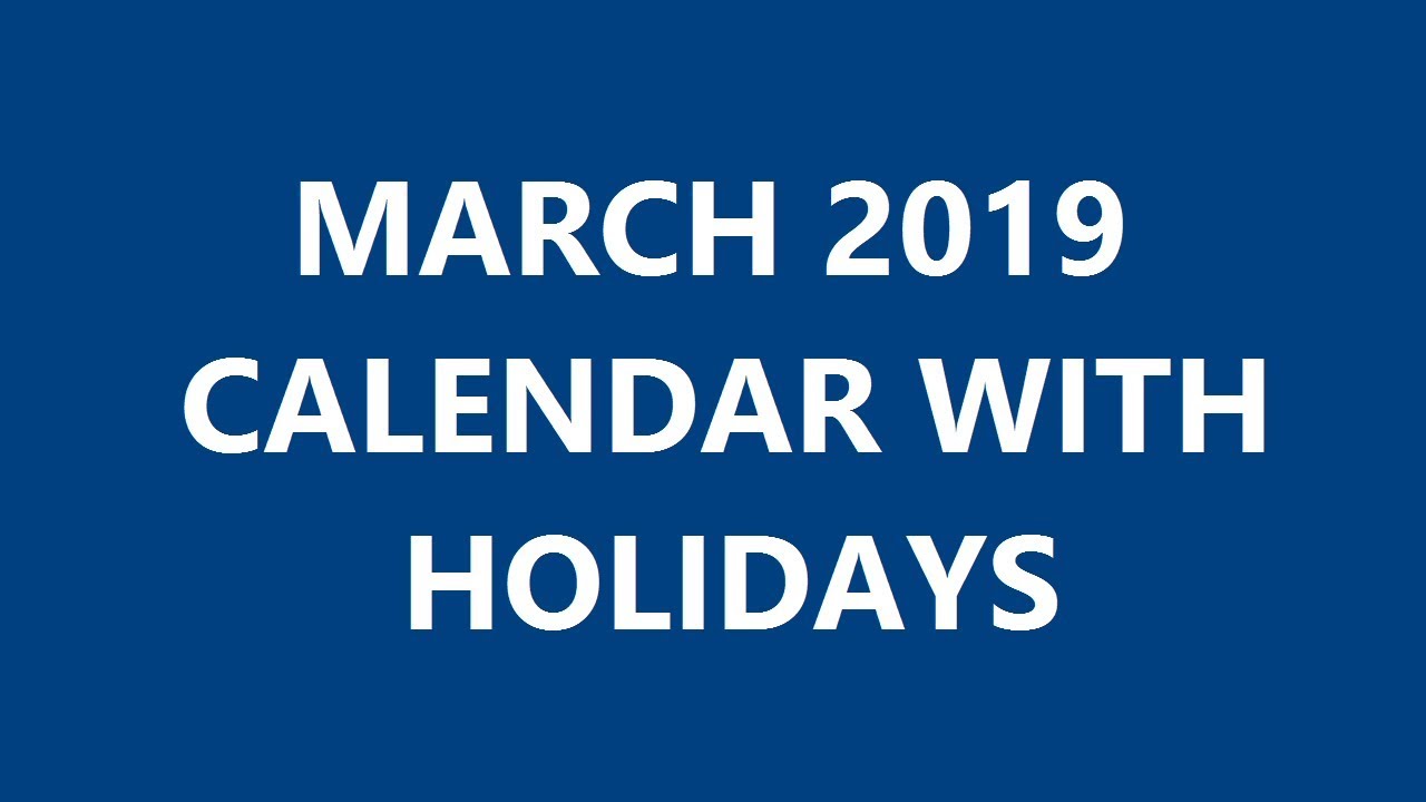 march 2019 calendar with holidays youtube march 2019 calendar with holidays