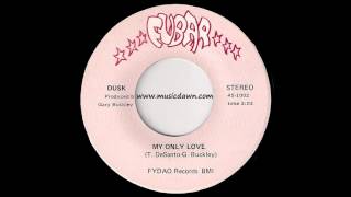 Dusk - My Only Love [Fubar] Obscure Sweet Soul 45