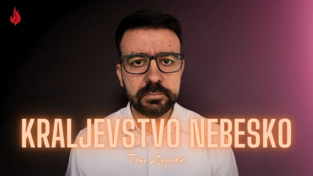Kraljevstvo Nebesko je Ovdje! | Toni Župarić