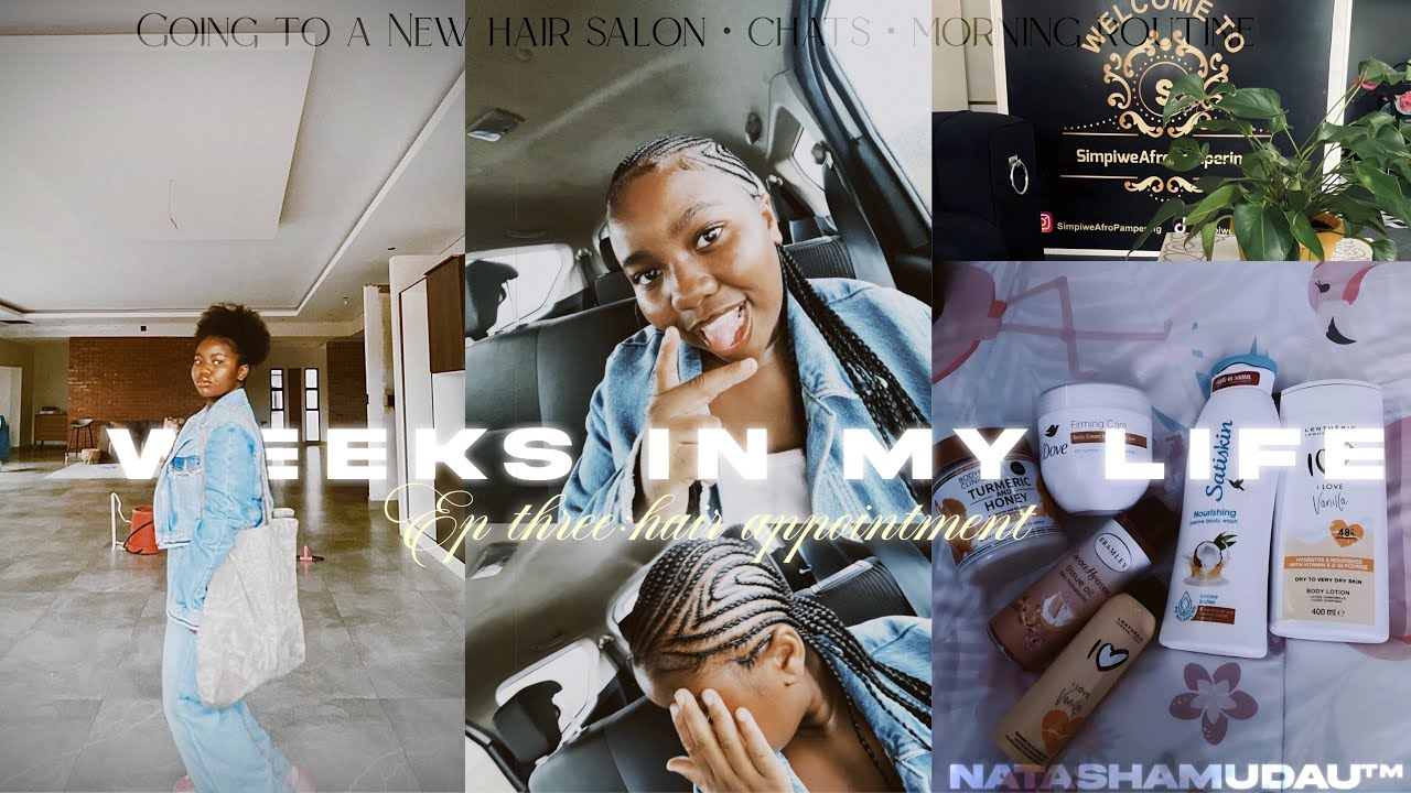 WEEKS IN MY LIFE EP:03|new hair|morning routine|🇿🇦