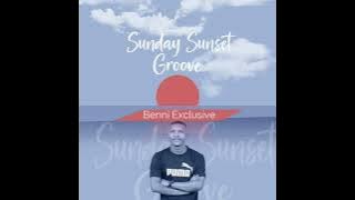 Sunset Sunday Groove Mixed & Compiled by Benni Exclusive