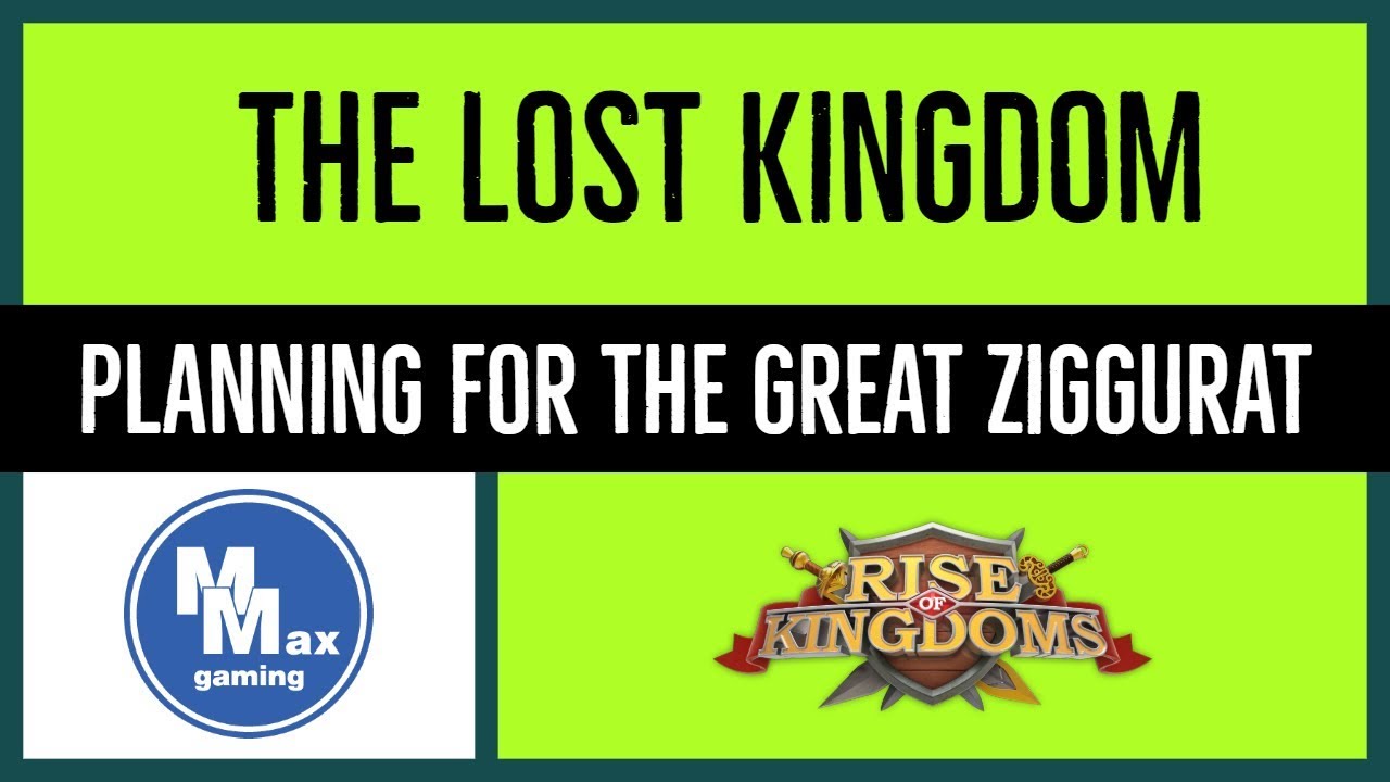 The Lost Kingdom Planning For The Great Ziggurat And Citadels Rise Of Kingdoms Kvk - 
