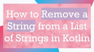 How to Remove a String from a List of Strings in Kotlin