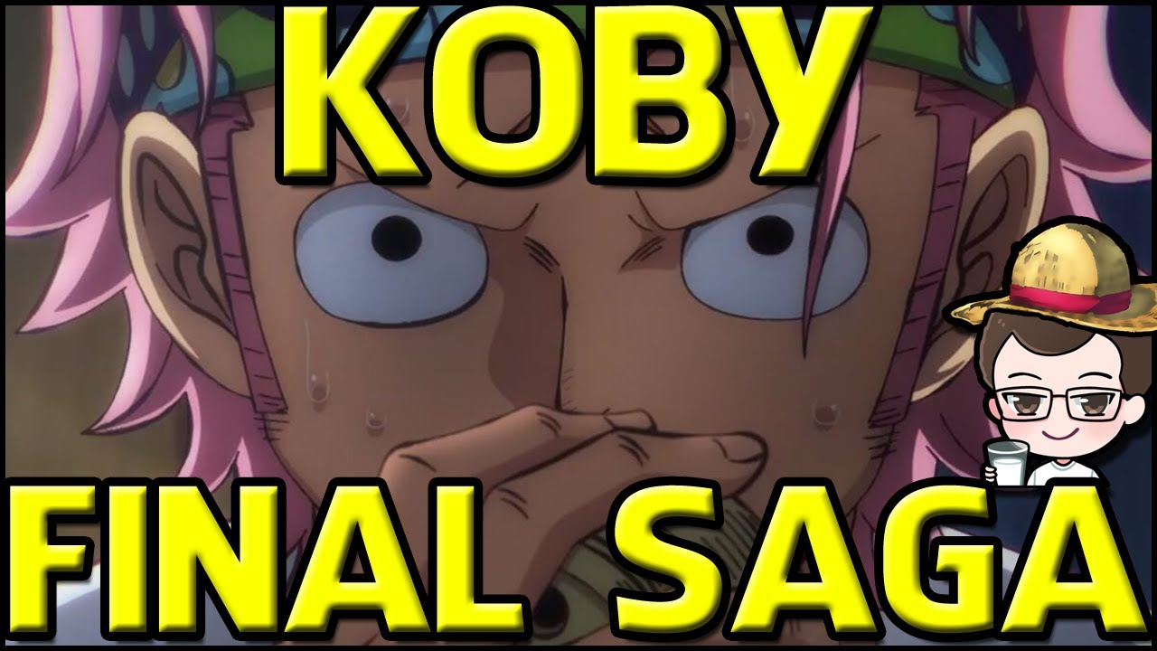 Koby's Growth In The Final Saga - One Piece Theory