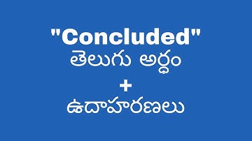 Concluded meaning in telugu with examples | Concluded తెలుగు లో అర్థం @meaningintelugu