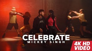 CELEBRATE -  Video | MICKEY SINGH | INFINITY | Punjabi Song 2023