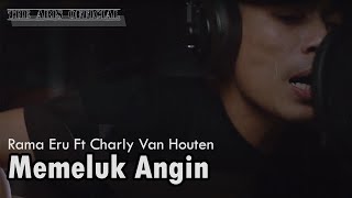 Memeluk Angin - Rama Eru Ft Charly Van Houten (Cover The Aris) S2.E43