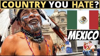 Which Country Do You HATE The Most? | Mexico