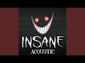 Insane acoustic