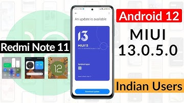 Redmi Note 11 Android 12 Update [ MIUI 13.0.5.0 Update ] 10+ New Features | Redmi Note 11 New Update