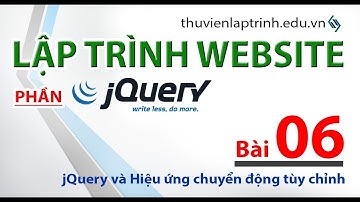 Học lập trình Web A-Z - jQuery- Bài 06 - Tự thiết kế chuyển dộng (animation)