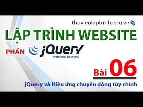 Học lập trình Web A-Z - jQuery- Bài 06 - Tự thiết kế chuyển dộng (animation)