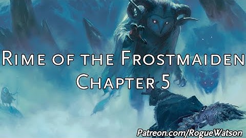Rime of the Frostmaiden DM Guide: Chapter 5