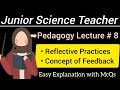 Reflective Practices &amp; Feedback in Teaching | JST Pedagogy Lecture | STS Preparation | MCQs