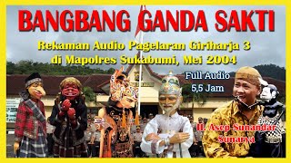 Wayang Golek GH3 Bangbang Ganda Sakti (Audio Panggung, 2004) - H. Asep Sunandar Sunarya