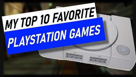 My Top 10 Favorite Playstation 1 Games of All Time!
