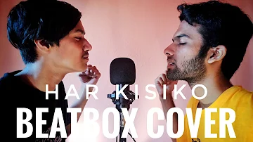 Har Kisiko Nahi Milta Yahan Pyaar | Beatbox Collab | Feat:- Ankan Chatterjee | Deb Ban