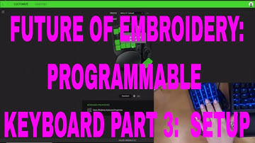 FUTURE OF EMBROIDERY:  Wilcom E4 programmable keyboard Part 3 SETUP