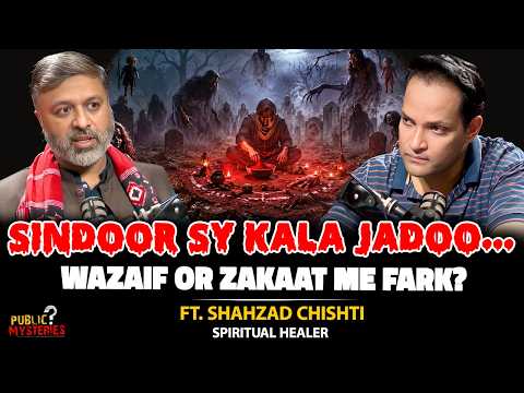 Sindoor Sy Khatarnak Kala Jadu | Wazaif Or Zakat Mai Asal Farq Kia? | Ft. Shahzad Chishti