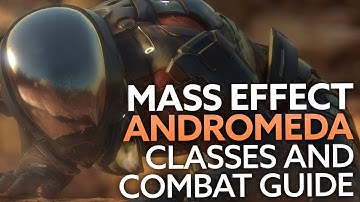 Mass Effect: Andromeda classes and combat guide | How to kill and what to do it with