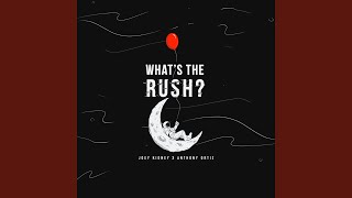 What's the Rush