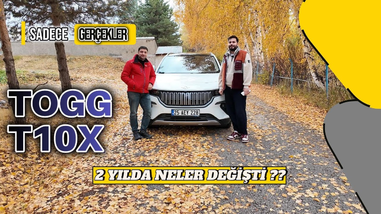 TOGG T10X | 2 YILDA NELER DEĞİŞTİ ?? SADECE GERÇEKLER !!