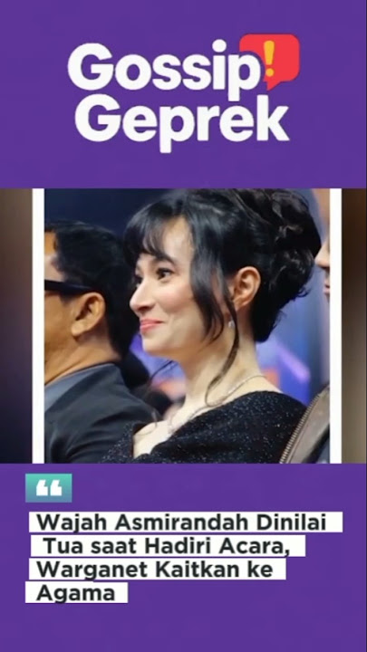 Penampilan Asmirandah Bikin Heboh! Dibilang Tua, Netizen Singgung Soal Agama?!